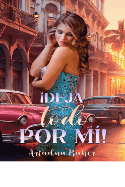 ¡Deja todo por mí! (Spanish Edition) Cover Image