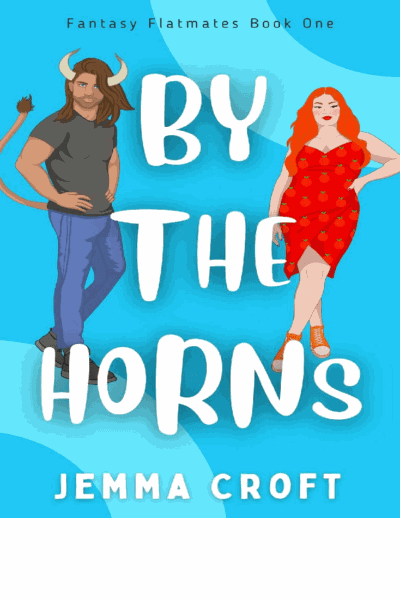 By the Horns: A Fantasy Rom Com (Fantasy Flatmates Book 1) Cover Image
